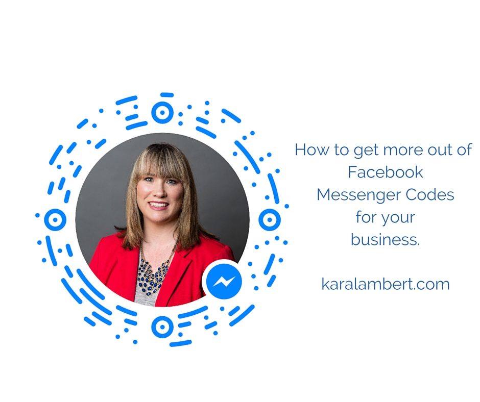 4-ways-to-leverage-facebook-messenger-codes-in-your-business-kara-lambert